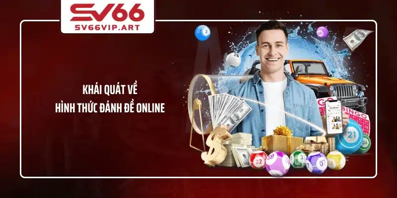 Khái quát về hình thức đánh đề online