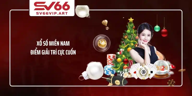 Xổ số miền Nam điểm giải trí cực cuốn